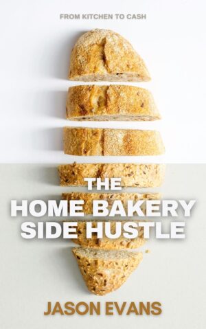 The Home Bakery Side Hustle