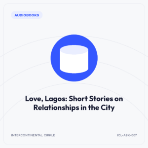 Love, Lagos: Short Stories on Relationships in the City