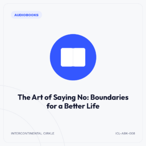 The Art of Saying No: Boundaries for a Better Life