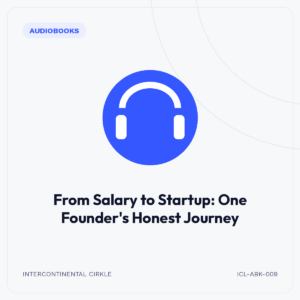 From Salary to Startup: One Founder's Honest Journey