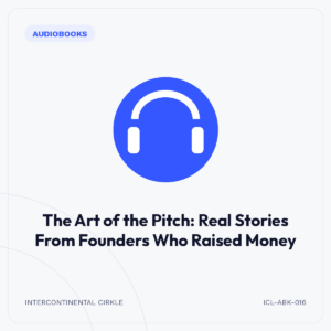 The Art of the Pitch: Real Stories From Founders Who Raised Money