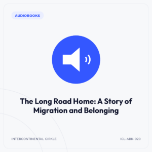 The Long Road Home: A Story of Migration and Belonging